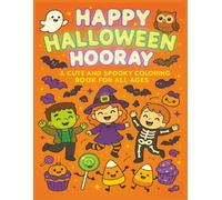 Happy Halloween Hooray: Trick-or-Treat Coloring Adventure for Kids: Easy Halloween Designs to Color