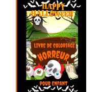 Happy Halloween Livre de coloriage horreur pour enfant: Cahier de 35 dessins à colorier en grand format pour les plus de 6/7 ans