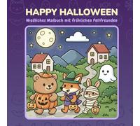 Happy Halloween: Niedliches Halloween-Malbuch ab 4 Jahren - 45 süße Kawaii-Motive mit Tieren, Geistern & gemütlichen Herbstszenen