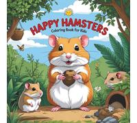 Happy Hamsters Coloring Book for Kids: Adorable Hamsters and Nature Scenes to Color for Children Ages 4-8