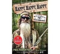 Happy Happy Happy My Life and Legacy as the Duck Commander - Phil Robertson - Simon amp Schuster - Livre en Anglais Phil RobertsonPhil Robertson (Auteur)