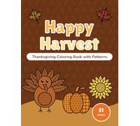 Happy Harvest: A Thanksgiving Coloring Book for Kids with 51 Patterned Designs, Mandalas and Word Art