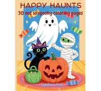 Happy Haunts: Adorable and Fun Halloween Activity Book for Boys and Girls | Cute Ghosts, Pumpkins, Bats & Monsters
