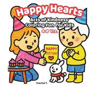 Happy Hearts: Acts of Kindness Coloring Fun for Kids Ages 4-8