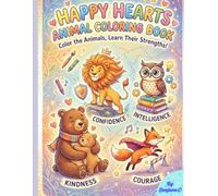 Happy Hearts Animal Coloring Book: Color the Animals, Learn Their Strengths!