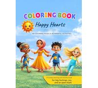Happy Hearts - The Coloring Book: 60 Creative Coloring Pages, Questions & Mindful Activities for Big Feelings, Joy, and an Open Heart