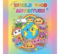 Happy Hearts World Food Adventure Coloring Book: Cute Foods from Every Continent | Kawaii Cultural Food Coloring Pages for Kids All Ages: Adorable ... Multicultural Coloring Book for All Ages