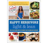 Happy Herbivore Light & Lean: Over 150 Low-Calorie Recipes with Workout Plans for Looking and Feeling Great
