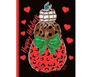 Happy Holidays, Christmas Pumpkins, 150 Lined Page, 8x11 Page, Notebook Perfect For School, Learning And Note-Taking: Created With Hand-Drawn Art By: Artist Mary Elisabeth Linder @ MaryEMade