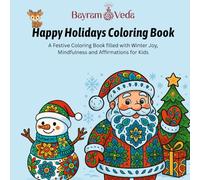 Happy Holidays Coloring Book: A Festive Coloring Book Filled with Winter Joy, Mindfulness,Cute Winter Animals, Simple Mandala Designs, Christmas Gifts & Cozy Scenes