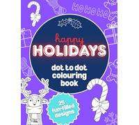 Happy Holidays Dot to Dot Activity Book | Children's Christmas Colouring Book: 8.5 x 11 inches