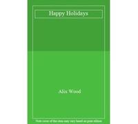 Happy Holidays - [Version Originale] Alix Wood (Auteur)
