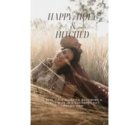 Happy, Holy and Hitched: A Real Talk Guide to Becoming a Godly Wife in a Culture That Forgot How