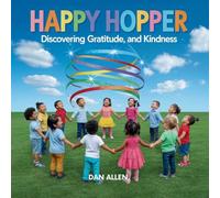 Happy Hopper: Discovering Joy, Gratitude, and Kindness
