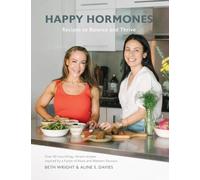 Happy Hormones: Recipes to Balance and Thrive