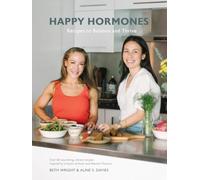 Happy Hormones: Recipes to Balance and Thrive
