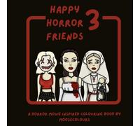 Happy Horror Friends 3: A spooky and cosy horror colouring book