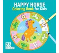 Happy Horse Coloring Book for Kids by Clorophyl Editions Clorophyl Editions (Auteur)