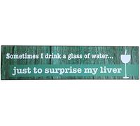Happy Hour Plaque de vin humoristique « Sometimes I Drink a Glass of Water »
