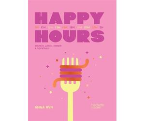 Happy Hours Brunch, lunch, dinner & cocktails - Anna Rvr - Hachette Pratique - relié - Beau livre