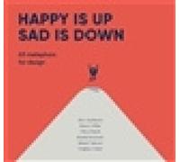 Happy Is Up, Sad Is Down: 65 Metaphors for Design by Jörn Hurtienne [Hardback]