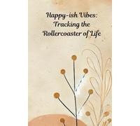 Happy-ish Vibes: Tracking the Rollercoaster of Life