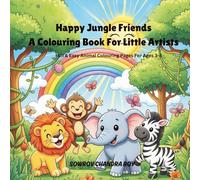 Happy Jungle Friends A Coloring Book for Little Artists: Fun & Easy Animal Coloring Pages for Ages 3-8
