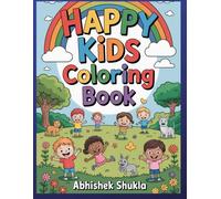 Happy Kids Coloring Book : A Fun coloring book for kids age 3-8: Fun and Easy coloring pages for boys and girls who love to color - For kids age 3-7