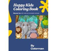 Happy kids Coloring Book: Discover fun with wild and domestic animals.