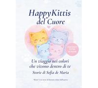 Happy Kittis del Cuore: Un viaggio nei colori che vivono dentro di te