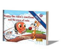 Happy le rouge-gorge a des émotions / Happy the Robin's emotions and the piece of cake