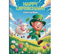 Happy Leprechaun Coloring Book for Adults: Enjoy cheerful scenes of leprechauns marching, dancing, playing horns, tossing gold coins, caring for ... for a fun and relaxing coloring experience