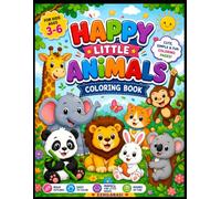 Happy Little Animals: Cute, Simple & Fun Coloring Pages for Kids Ages 3-6