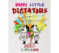 Happy Little Dictators Adult Coloring Book