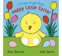 Happy Little Easter A Finger Wiggle Book by Sally Symes Sally Symes (Auteur)