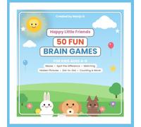 Happy Little Friends - 50 Fun Brain Games for Kids Ages 4-6: Mazes, Spot the Difference, Matching, Hidden Pictures, Dot-to-Dot and Counting Activity Book (Happy Little Friends)