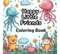 Happy Little Friends Coloring Book: Adorable and Simple Coloring Pages for Kids-Fun with Animals, Balloons, and Everyday Magic