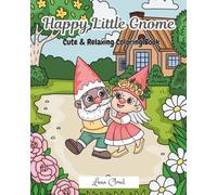 Happy Little Gnome: Cute & Relaxing Coloring Book