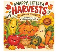 Happy Little Harvests: Autumn Edition: A Bold & Easy Cozy Fall Harvest Coloring Book