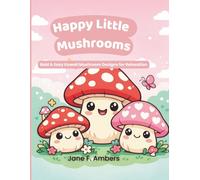 Happy Little Mushrooms: Bold & Easy Kawaii Mushroom Designs for Relaxation