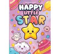 Happy Little Star World: A Cute Kawaii Star Coloring Book for Kids Ages 4-8 Featuring Adorable Everyday Star Characters & Easy Bold Pages for Calm ... coloring Pages for Relaxing Screen-Free Fun