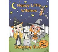 Happy Little Witches: A Coloring Book For Children Ages 4-8