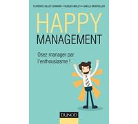 Happy Management - Osez Manager Par L'enthousiasme !