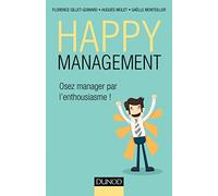 Happy management - Osez manager par l'enthousiasme !: Osez manager par l'enthousiasme !