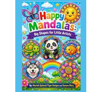 Happy Mandalas: Big Shapes for Little Artists: Fun and Easy Mandala Coloring Book for Kids with Simple Designs, Bold Lines, and Creative Patterns