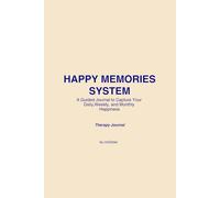 Happy Memories: A Guided Journal to Capture Your Meaningful Moments and Remember What Really Matters