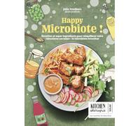 Happy microbiote: 70 recettes et super ingrédients pour prendre soin de votre équilibre intestinal
