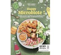 Happy microbiote: 70 recettes et super ingrédients pour prendre soin de votre équilibre intestinal