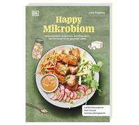 Happy Mikrobiom: Antientzündlich, probiotisch, darmfreundlich: Das Kochbuch für ein gesundes Leben. Über 70 einfache Rezepte