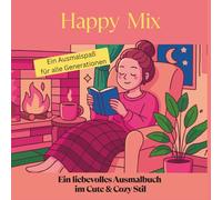 Happy Mix: Ein liebevolles Ausmalbuch im Cute & Cozy Stil